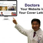 Doctor,  your Website is your Cover Letter